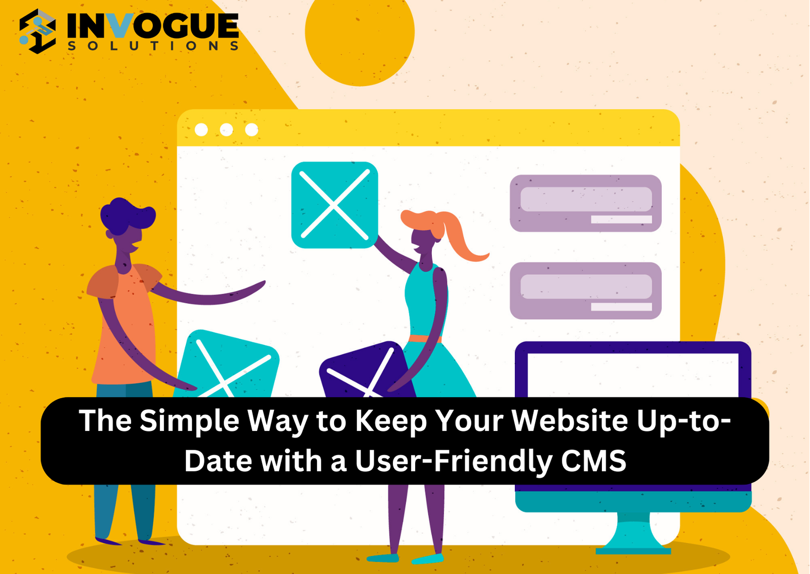 The Simple Way to Keep Your Website Up-to-Date with a User-Friendly CMS.