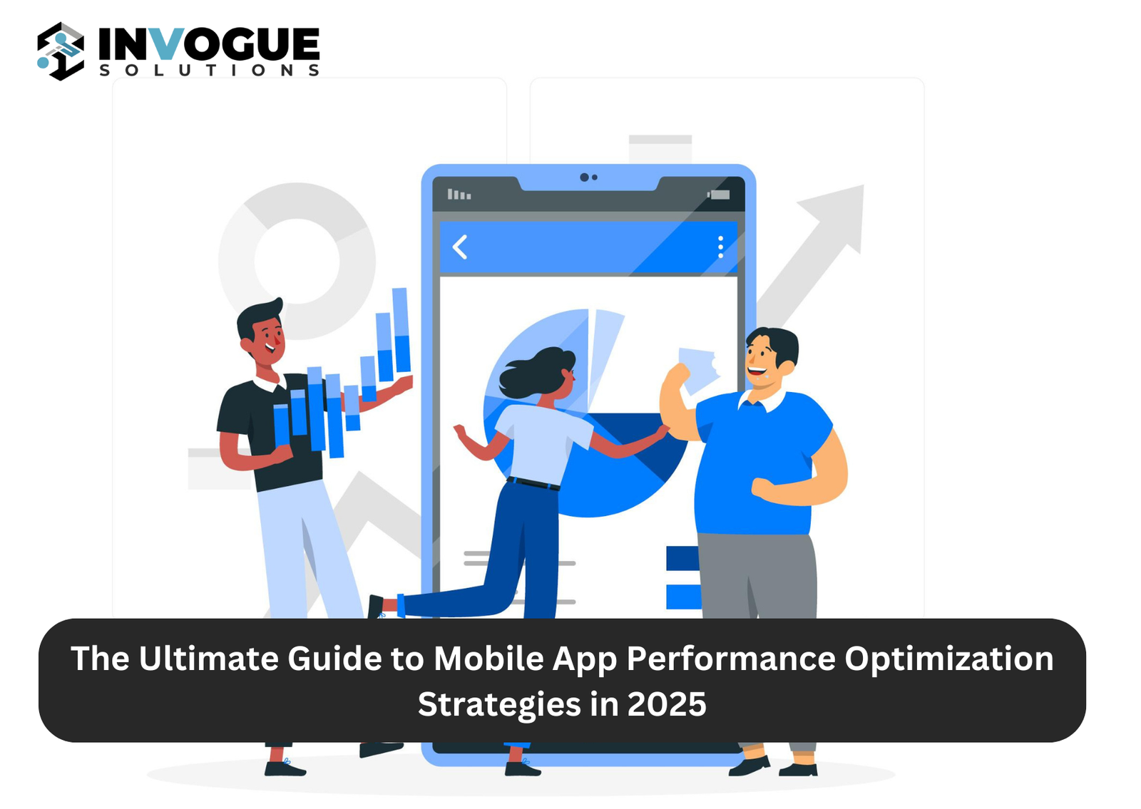 The Ultimate Guide to Mobile App Performance Optimization Strategies in 2025