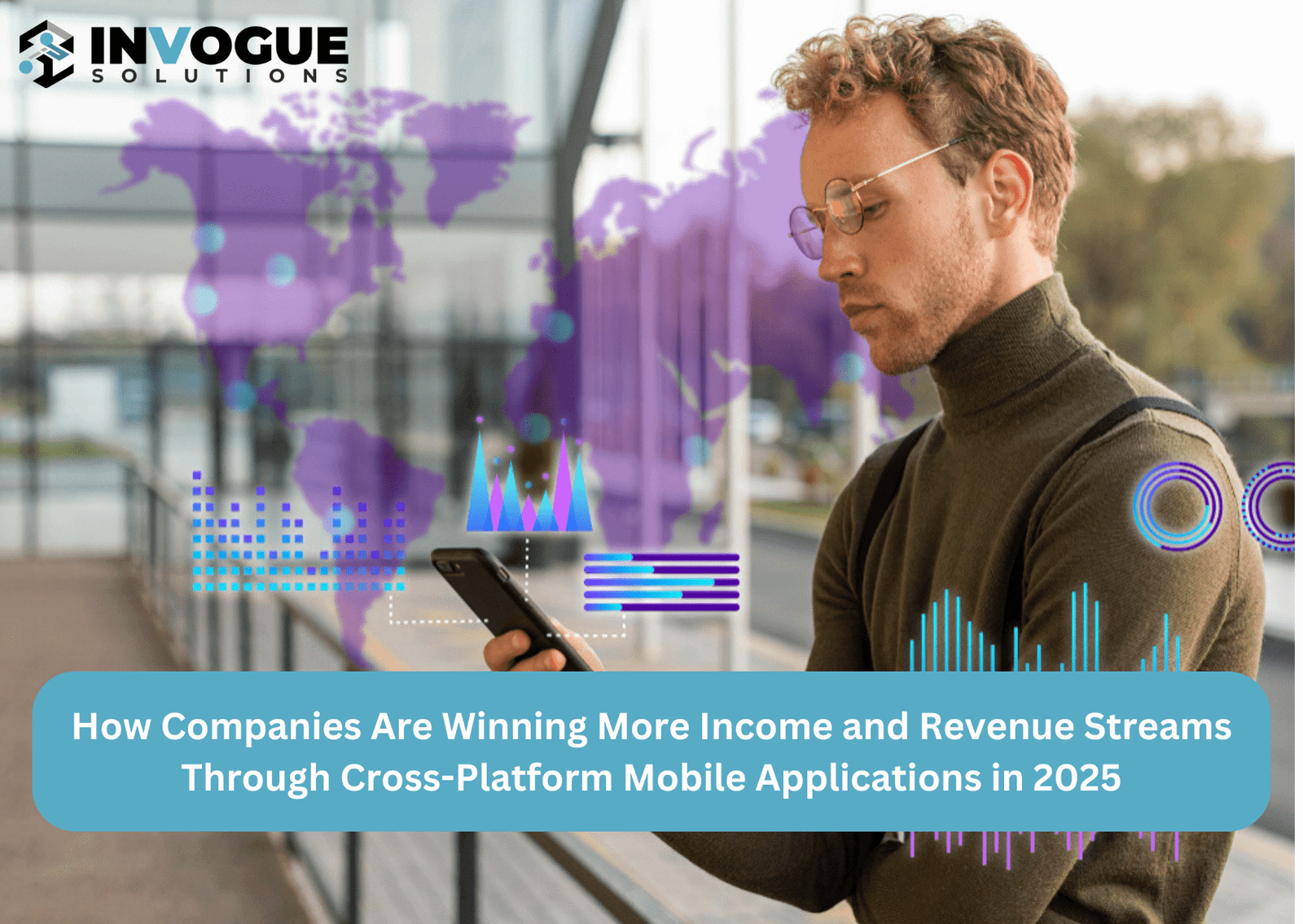 How Companies Are Winning More Income and Revenue Streams Through Cross-Platform Mobile Applications in 2025